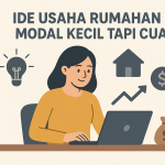 Ide Usaha Rumahan Modal Kecil Tapi Cuan